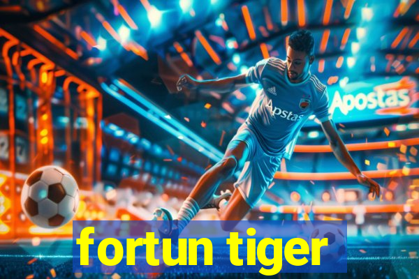 fortun tiger