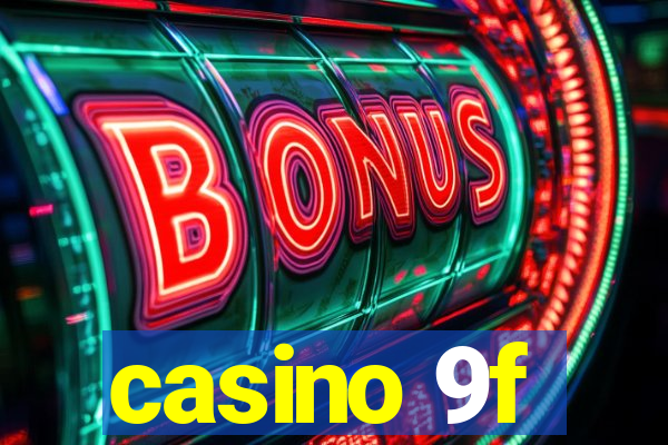 casino 9f