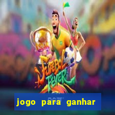 jogo para ganhar dinheiro sem deposito