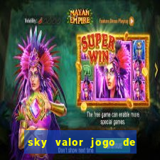 sky valor jogo de ganhar dinheiro