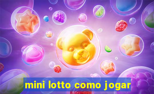 mini lotto como jogar