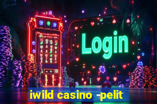 iwild casino -pelit