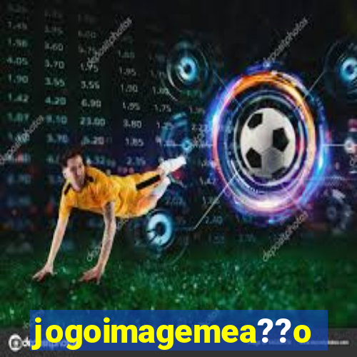 jogoimagemea??o