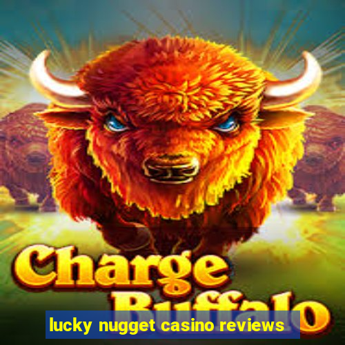 lucky nugget casino reviews