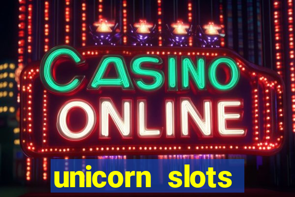 unicorn slots casino 777 game