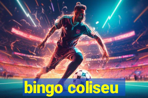 bingo coliseu