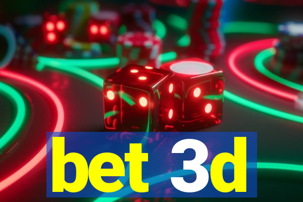 bet 3d