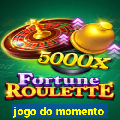 jogo do momento