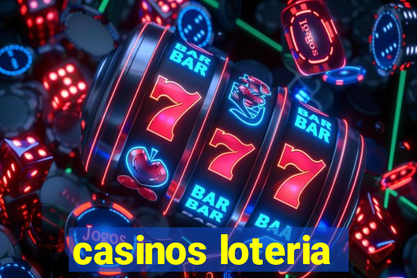 casinos loteria