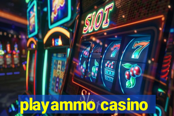 playammo casino