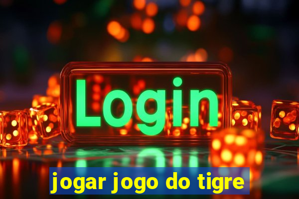 jogar jogo do tigre