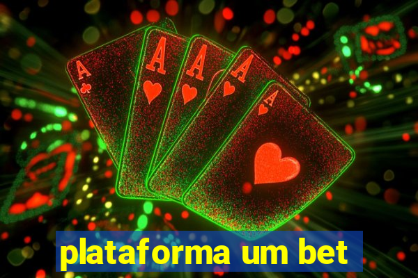 plataforma um bet