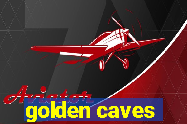 golden caves