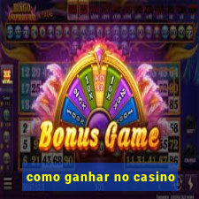 como ganhar no casino