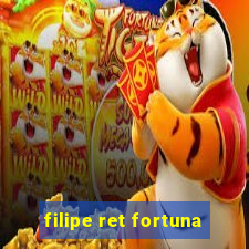 filipe ret fortuna