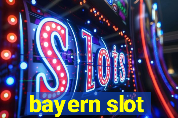 bayern slot