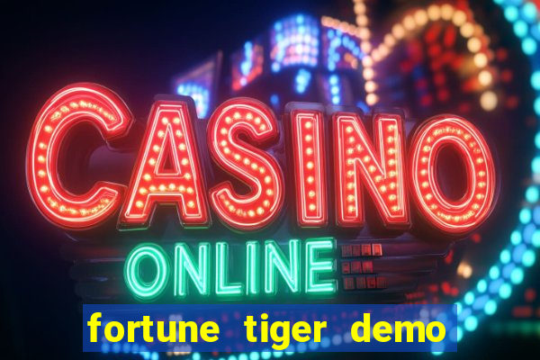 fortune tiger demo bet maxima