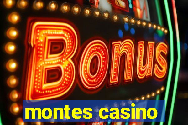 montes casino