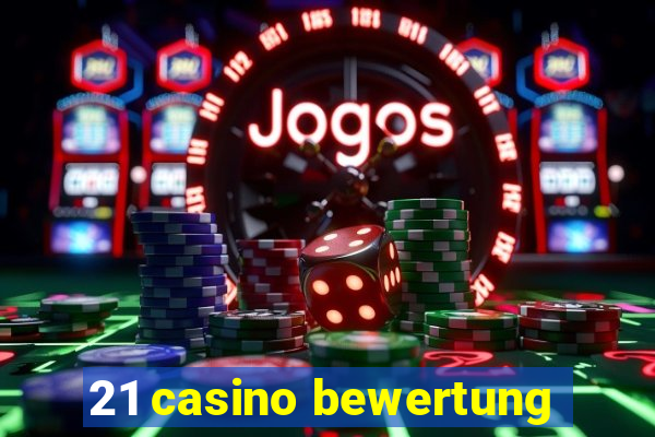 21 casino bewertung