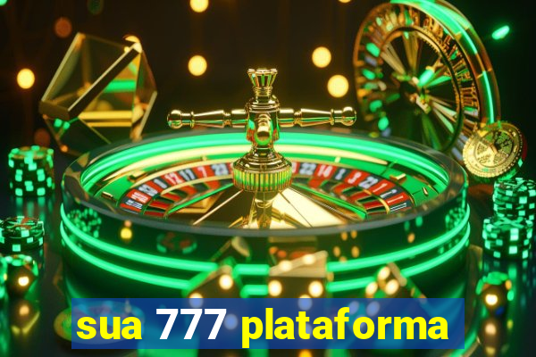 sua 777 plataforma