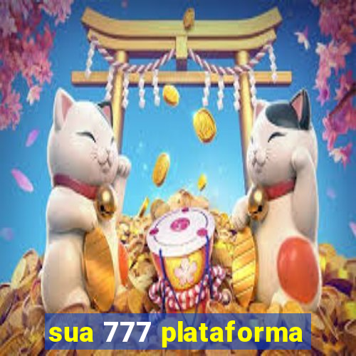 sua 777 plataforma