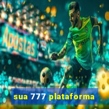 sua 777 plataforma