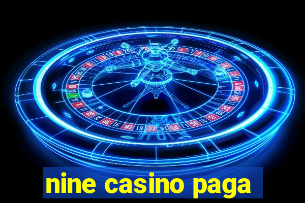 nine casino paga