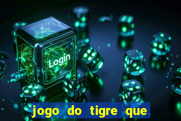 jogo do tigre que deposite 1 real