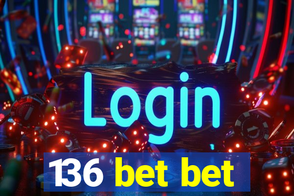 136 bet bet