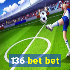 136 bet bet