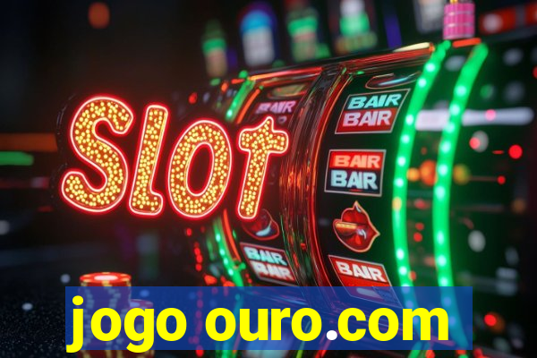 jogo ouro.com