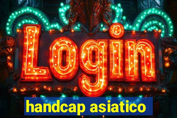 handcap asiatico