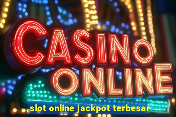 slot online jackpot terbesar