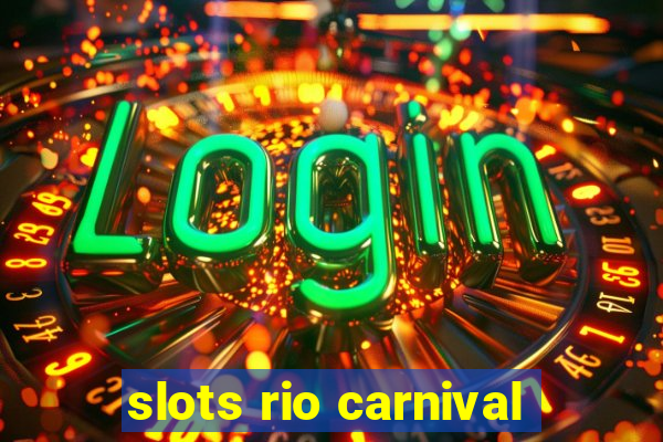 slots rio carnival