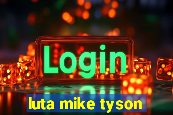 luta mike tyson