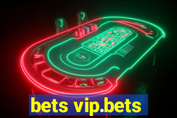 bets vip.bets