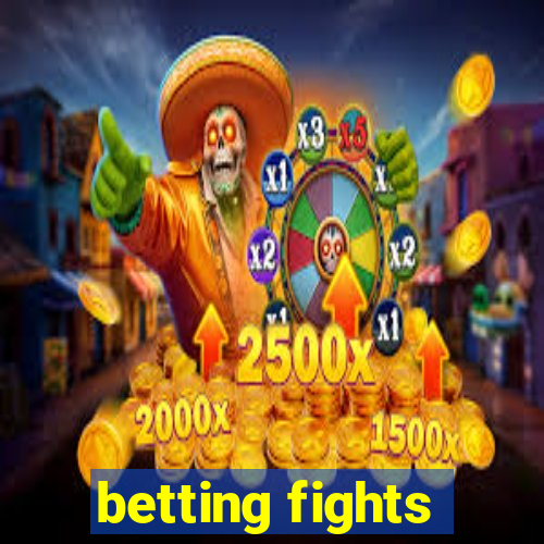 betting fights