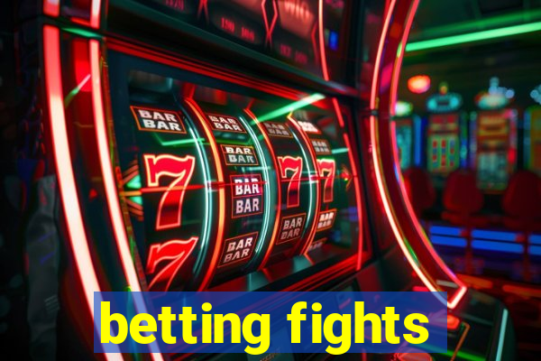 betting fights