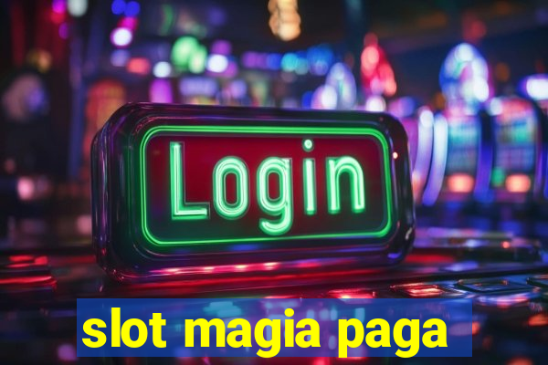 slot magia paga