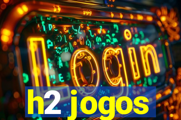 h2 jogos