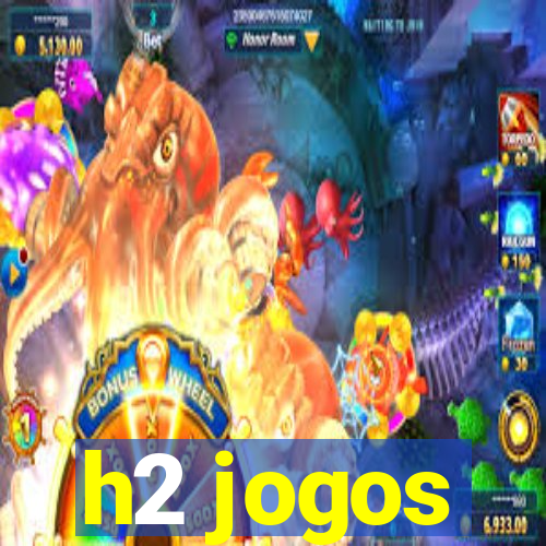 h2 jogos