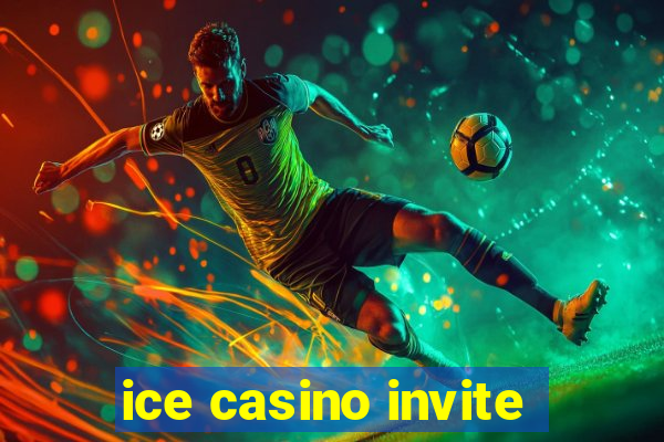 ice casino invite