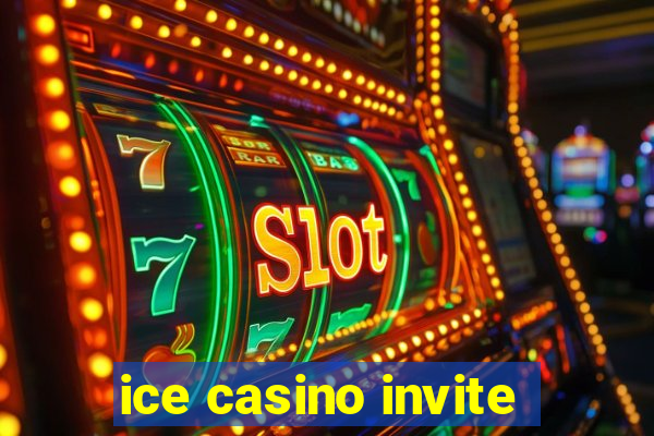 ice casino invite