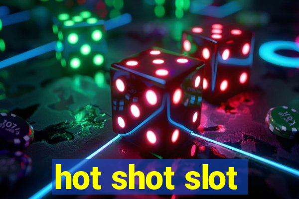 hot shot slot