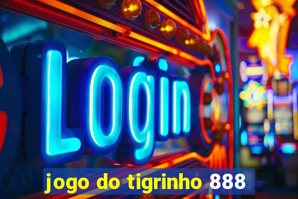 jogo do tigrinho 888