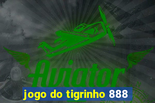 jogo do tigrinho 888