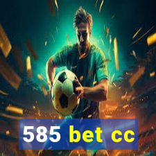 585 bet cc