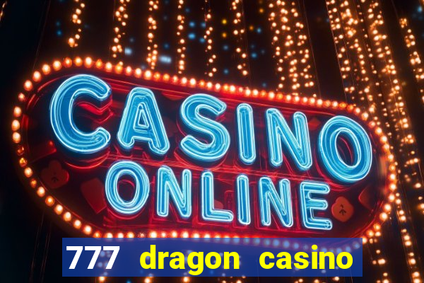 777 dragon casino bonus codes