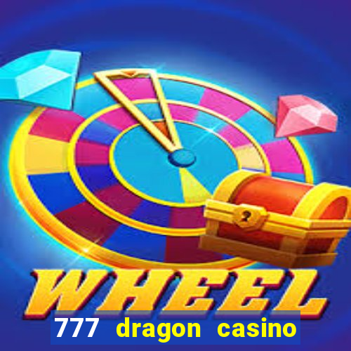 777 dragon casino bonus codes