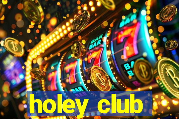 holey club